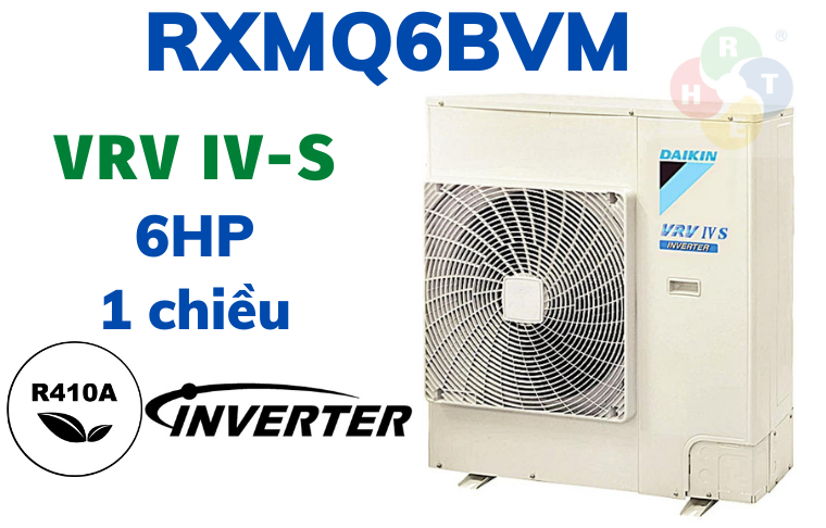 Dàn Nóng VRV Daikin Loại IV S 1 Chiều RXMQ6BVM