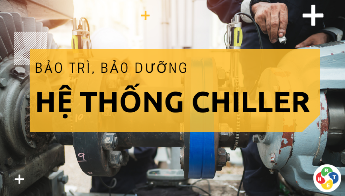 Dịch vụ Bảo trì Hệ thống Chiller